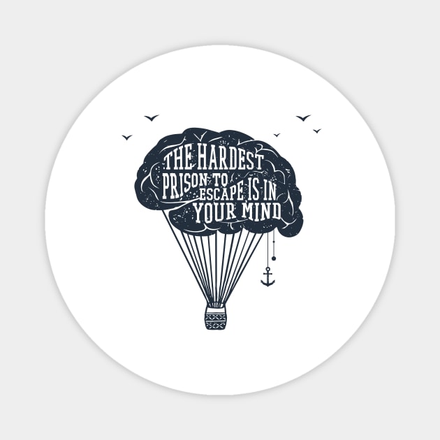 The Hardest Prison To Escape Is In Your Mind. Creative Brain. Inspirational Quote Magnet by SlothAstronaut